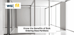 Benefits of bulk ordering glass partitions